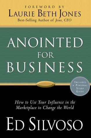 Anointed for Business : How Christians Can Use Their Influence in the Marketplace to Change the World - Thryft