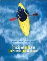 Principles and Labs for Fitness and Wellness: WITH Health, Fitness and Wellness Internet Explorer, Profile Plus 2006 CD-ROM, Personal Daily Log, AND InfoTrac