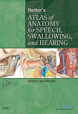Netter's Atlas of Anatomy for Speech, Swallowing, and Hearing