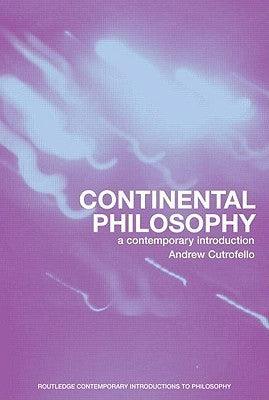 Continental Philosophy : A Contemporary Introduction - Thryft