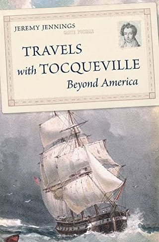 Travels With Tocqueville Beyond America