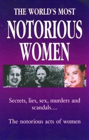 The World's Most Notorious Women - Thryft