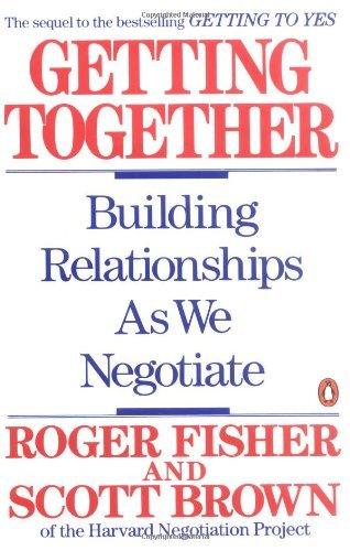 Getting Together : Building Relationships As We Negotiate - Thryft