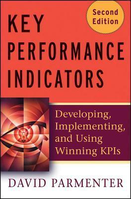 Key Performance Indicators (KPI) - Developing, Implementing, And Using Winning KPIs - Thryft