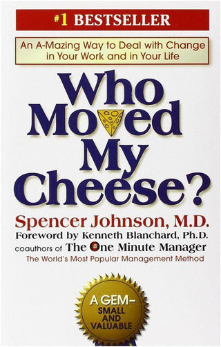 Who Moved My Cheese? : An A-Mazing Way to Deal with Change in Your Work and in Your Life - Thryft