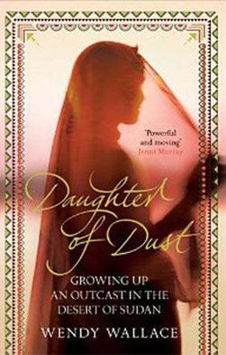 Daughter of Dust : Growing Up an Outcast in the Desert of Sudan - Thryft