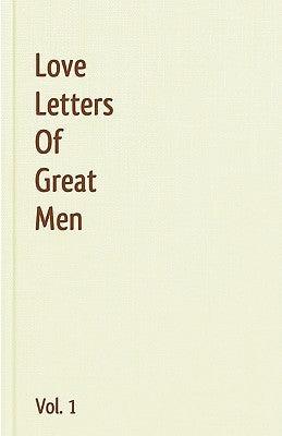 Love Letters Of Great Men - Vol. 1 - Thryft