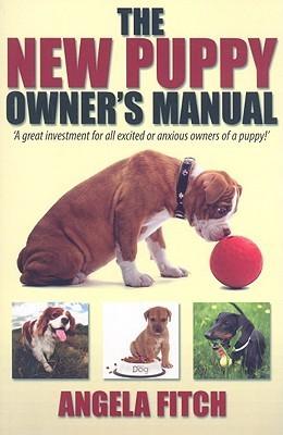 The New Puppy Owner's Manual. - Thryft