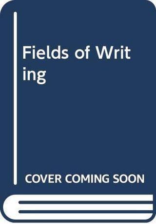 Fields of Writing : Readings Across the Disciplines - Thryft