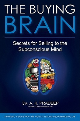 The Buying Brain: Secrets for Selling to the Subconscious Mind