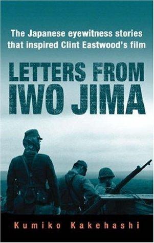 Letters From Iwo Jima : The Japanese Eyewitness Stories That Inspired Clint Eastwood's Film - Thryft