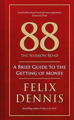 88 - The Narrow Road - A Brief Guide to the Getting of Money