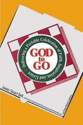 God to Go: Delivering a Portable Celebration of Faith, Inspiration, and Grace