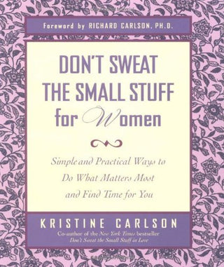 Don't Sweat the Small Stuff for Women