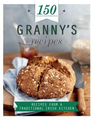 150 Recipes Irish Granny's - Thryft