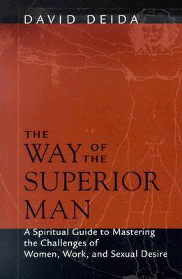 The Way Of The Superior Man - A Spiritual Guide To Mastering The Challenges Of Women, Work, And Sexual Desire - Thryft