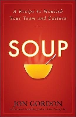 Soup - A Recipe To Create A Culture Of Greatness - Thryft