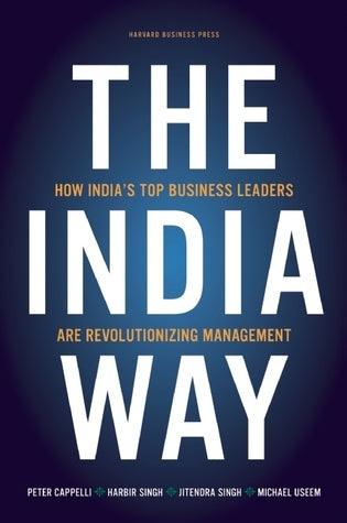 The India Way - How India's Top Business Leaders Are Revolutionizing Management - Thryft