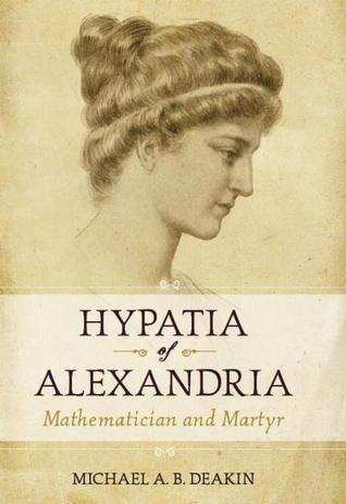 Hypatia of Alexandria: Mathematician and Martyr - Thryft