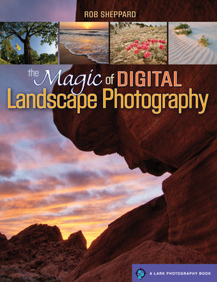 The Magic of Digital Landscape Photography