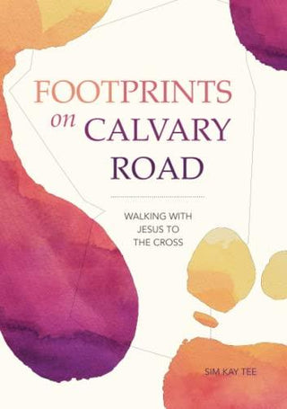 Footprints on Calvary Road: Walking with Jesus to the Cross - Thryft