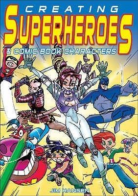 Creating Superheroes and Comic Book Characters : Step by Step Instruction for Budding Artists - Thryft