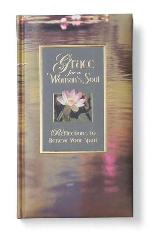 Grace for a Woman's Soul: Reflections to Renew Your Spirit