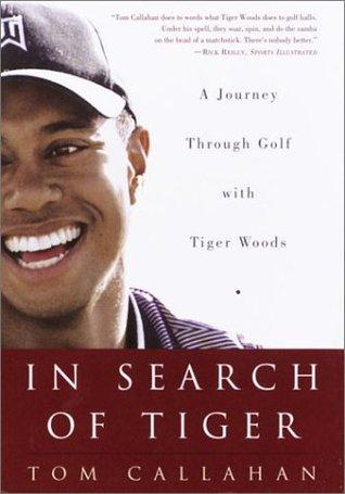 In Search of Tiger					A Journey Through Golf With Tiger Woods - Thryft