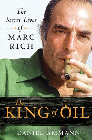 The King of Oil : The Secret Lives of Marc Rich - Thryft