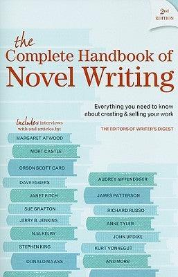 The Complete Handbook Of Novel Writing - Everything You Need To Know About Creating & Selling Your Work - Thryft