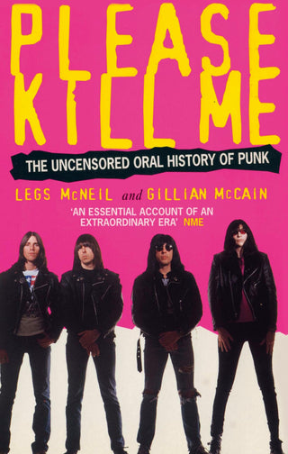 Please Kill Me : The Uncensored Oral History of Punk - Thryft