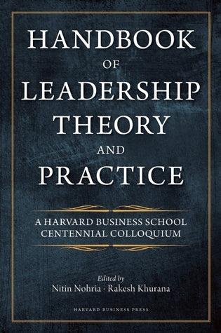 Handbook of Leadership Theory and Practice : A Harvard Business School Centennial - Thryft