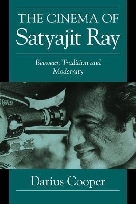 The Cinema of Satyajit Ray : Between Tradition and Modernity - Thryft