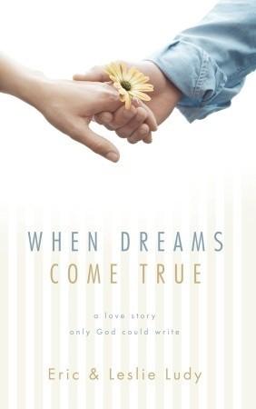 When Dreams Come True : A Love Story Only God Could Write - Thryft