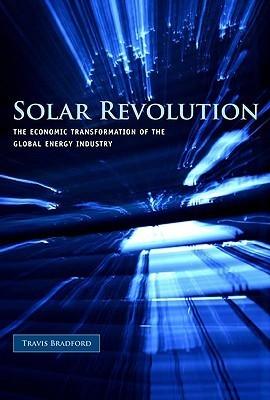 Solar Revolution : The Economic Transformation of the Global Energy Industry - Thryft