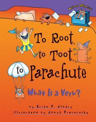 To Root, to Toot, to Parachute : What Is a Verb? - Thryft