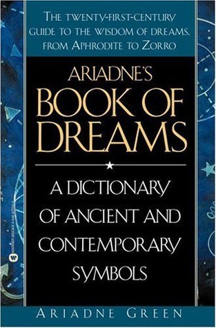 Ariadne's Book of Dreams - A Dictionary of Ancient and Contemporary Symbols