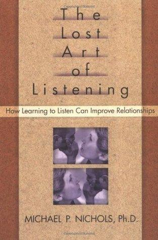 The Lost Art of Listening : How Learning to Listen Can Improve Relationships - Thryft