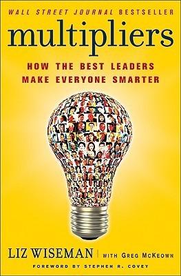 Multipliers - How The Best Leaders Make Everyone Smarter - Thryft