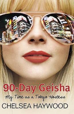 90-Day Geisha : My Time as a Tokyo Hostess - Thryft