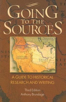 Going to the Sources : A Guide to Historical Research and Writing - Thryft