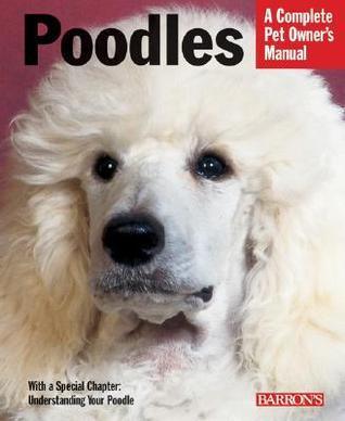 Poodles: Everything About Purchase, Care, Nutrition, Behavior, and Training - Thryft