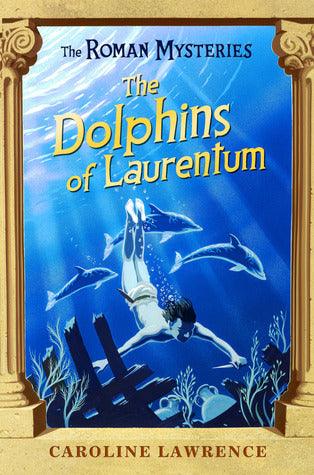 The Roman Mysteries: The Dolphins of Laurentum : Book 5 - Thryft