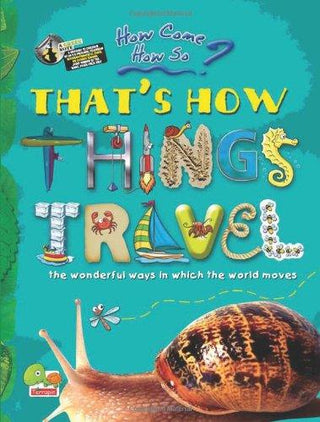 That's How Things Travel: Key stage 2 : The Wonderful Ways in Which the World Moves - Thryft