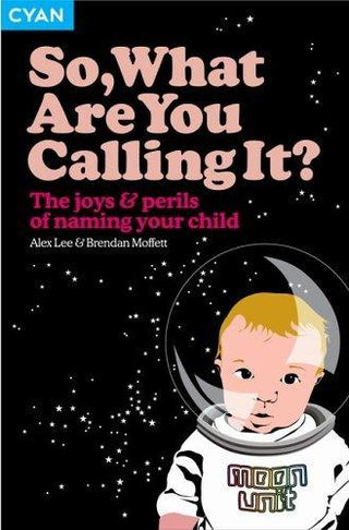 So, What Are You Calling It? - The Joys And Perils Of Naming Your Child - Thryft