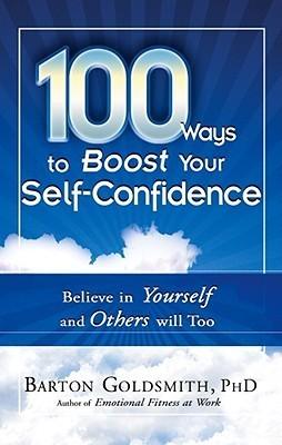 100 Ways To Boost Your Self-Confidence - Believe In Yourself And Others Will Too - Thryft