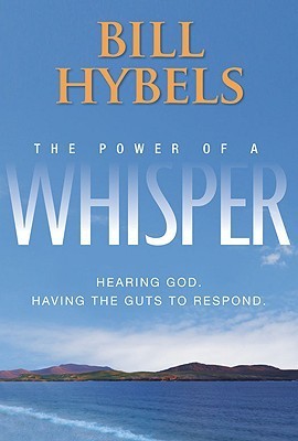 The Power of a Whisper: Hearing God, Having the Guts to Respond