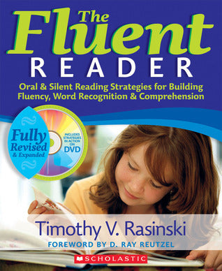 The Fluent Reader: Oral and Silent Reading Strategies for Building Fluency, Word Recognition, and Comprehension