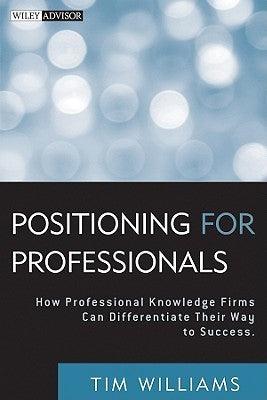 Positioning for Professionals					How Professional Knowledge Firms Can Differentiate Their Way to Success
							- Wiley Advisor - Thryft