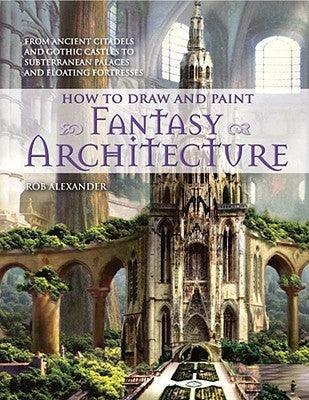 How to Draw and Paint Fantasy Architecture - Thryft